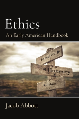 Ethics: An Early American Handbook - Jacob Abbott