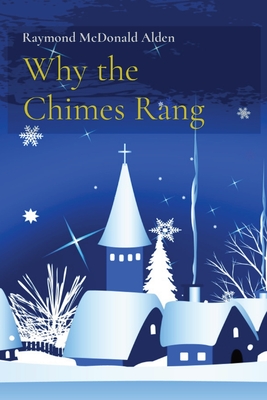 Why the Chimes Rang - Raymond Mcdonald Alden