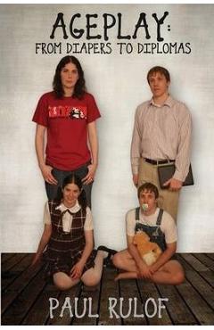 Poza produsului Ageplay: From Diapers to Diplomas - Paul Rulof