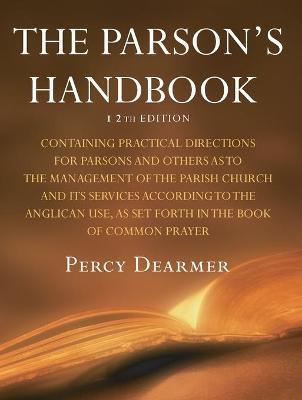 The Parson's Handbook, 12th Edition - Percy Dearmer