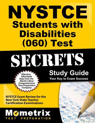 NYSTCE Students with Disabilities (060) Test Secrets Study Guide: NYSTCE Exam Review for the New York State Teacher Certification Examinations - Mometrix New York Teacher Certification