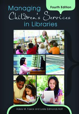 Managing Children's Services in Libraries - Adele M. Fasick