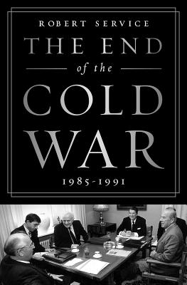 Coperta cărții 'The End of the Cold War: 1985-1991 - Robert Service'