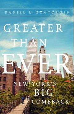 Coperta cărții 'Greater Than Ever: New York's Big Comeback - Daniel Doctoroff'