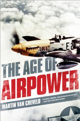 The Age of Airpower - Martin Van Creveld