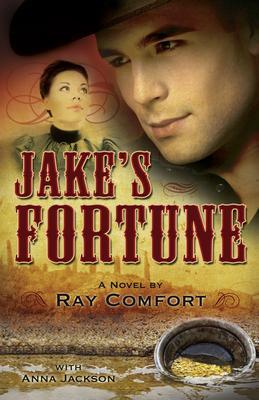 Jake's Fortune: Historical Fiction at It's Best - Ray Comfort