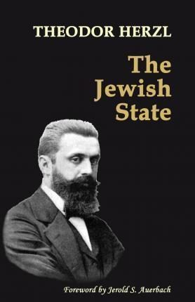 Coperta cărții 'The Jewish State: with 2014 Foreword by Jerold S. Auerbach - Jerold S. Auerbach'