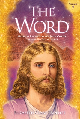 The Word: Mystical Revelations of Jesus Christ through His Two Witnesses - Elizabeth Clare Prophet