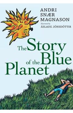 Coperta cărții 'The Story of the Blue Planet - Andri Snaer Magnason'