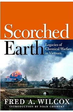Poza produsului Scorched Earth: Legacies of Chemical Warfare in Vietnam - Fred A. Wilcox