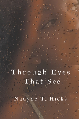 Coperta cărții 'Through Eyes That See - Nadyne Hicks'