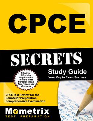 Cpce Secrets Study Guide: Cpce Test Review for the Counselor Preparation Comprehensive Examination - Mometrix Counselor Certification Test Te