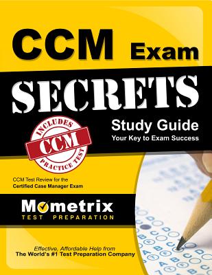 CCM Exam Secrets Study Guide: CCM Test Review for the Certified Case Manager Exam - Mometrix Case Management Certification T
