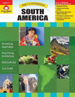 7 Continents: South America, Grade 4 - 6 Teacher Resource - Evan-moor Corporation