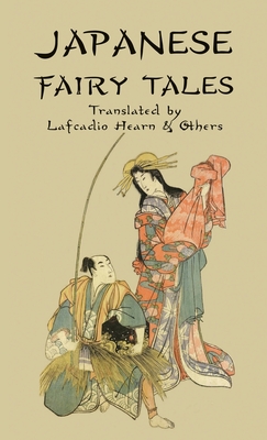 Japanese Fairy Tales - Lafcadio Hearn