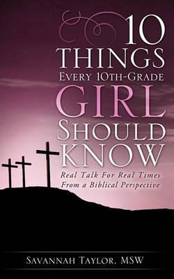 10 Things Every 10th-Grade Girl Should Know - Msw Savannah Taylor