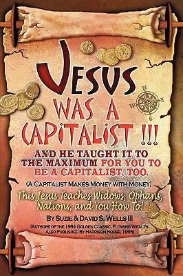 Jesus Was a Capitalist - Susie Wells