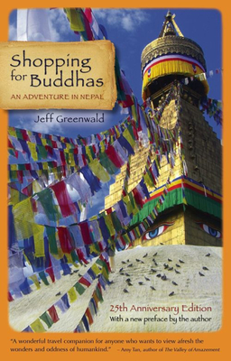 Shopping for Buddhas: An Adventure in Nepal - Jeff Greenwald