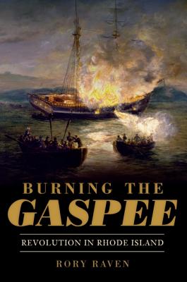 Coperta cărții 'Burning the Gaspee:: Revolution in Rhode Island - Rory Raven'