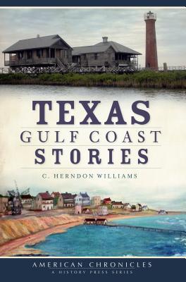 Texas Gulf Coast Stories - C. Herndon Williams