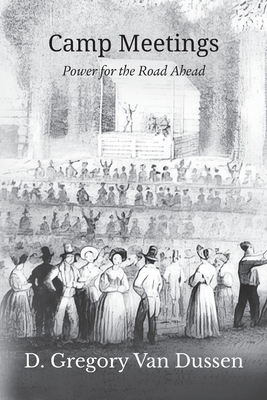 Coperta cărții 'Camp Meetings - D. Gregory Van Dussen'