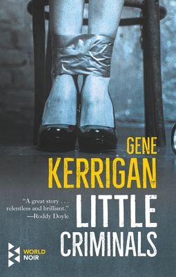 Little Criminals - Gene Kerrigan