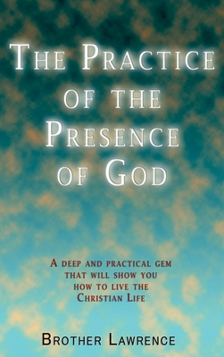 The Practice of the Presence of God - Brother Lawrence