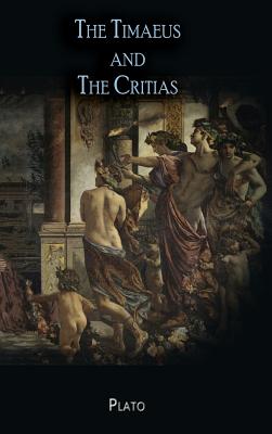 The Timaeus and The Critias - Plato