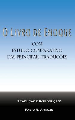 O Livro de Enoque: Com Estudo Comparativo Das Principais Traduções - Fabio R. Araujo