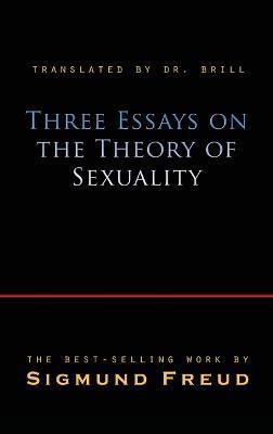 Three Essays on the Theory of Sexuality - Sigmund Freud
