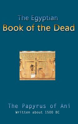 The Egyptian Book of the Dead - E. A. Wallis Budge