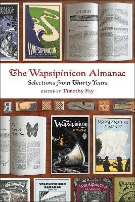 The Wapsipinicon Almanac: Selections from Thirty Years - Timothy Fay