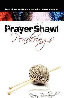Prayer Shawl Ponderings - Karen Doolaard
