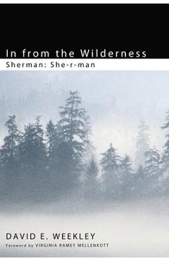 Coperta cărții 'In from the Wilderness: Sherman: She-R-Man - David E. Weekley'