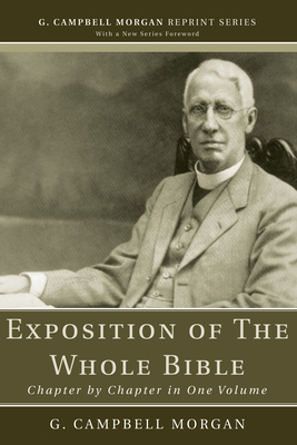 Exposition of The Whole Bible - G. Campbell Morgan