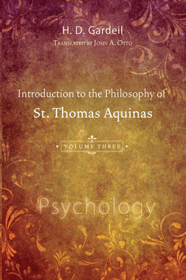 Introduction to the Philosophy of St. Thomas Aquinas, Volume 3 - H. D. Gardeil