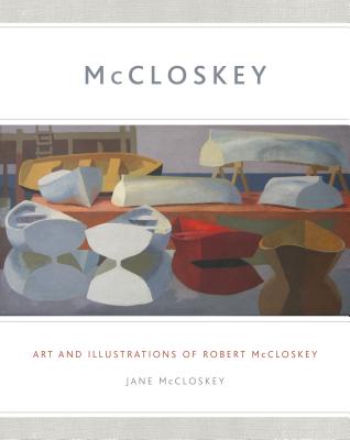 McCloskey: Art and Illustrations of Robert McCloskey - Jane Mccloskey