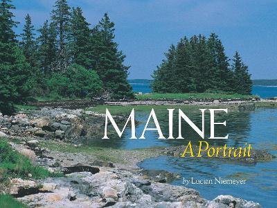 Maine: A Portrait - Lucian Niemeyer