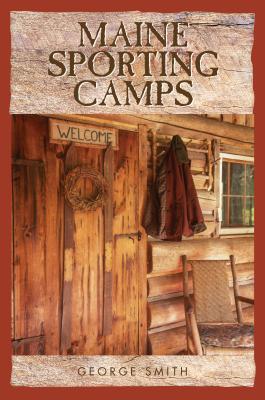 Maine Sporting Camps - George Smith