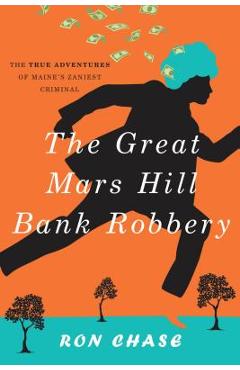 Coperta cărții 'The Great Mars Hill Bank Robbery - Ronald Chase'