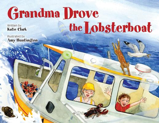 Grandma Drove the Lobsterboat - Katie Clark