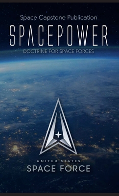 Spacepower: Doctrine for Space Forces - United States Space Force