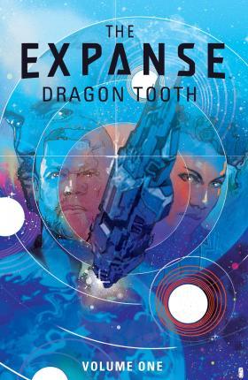 Expanse, The: Dragon Tooth - Andy Diggle