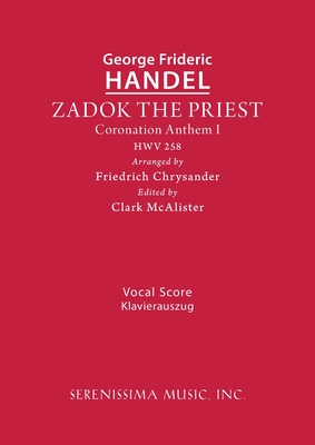 Zadok the Priest, HWV 258: Vocal score - George Frideric Handel