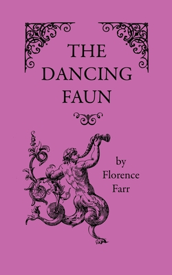 Coperta cărții 'The Dancing Faun - Florence Farr'