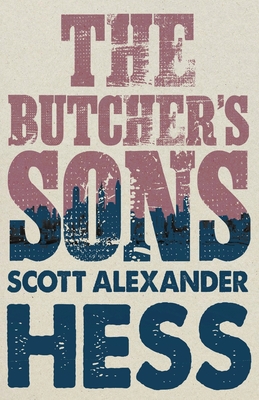 The Butcher's Sons - Scott Alexander Hess
