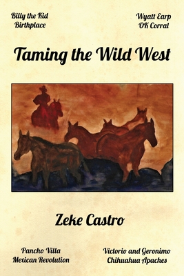 Taming the Wild West - Zeke Castro