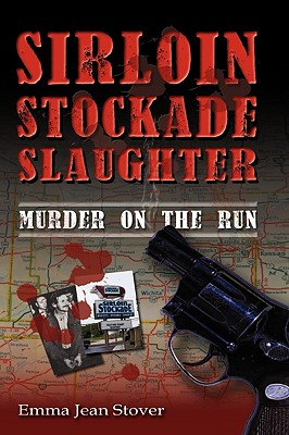 Sirloin Stockade Slaughter: Murder on the Run - Emma Jean Stover