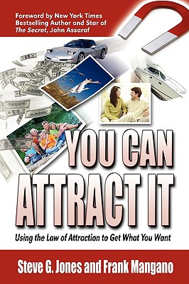 You Can Attract It: Using the Law of Attraction to Get What You Want - Frank Mangano