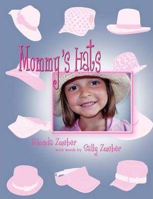 Mommy's Hats - Rhonda Zweber